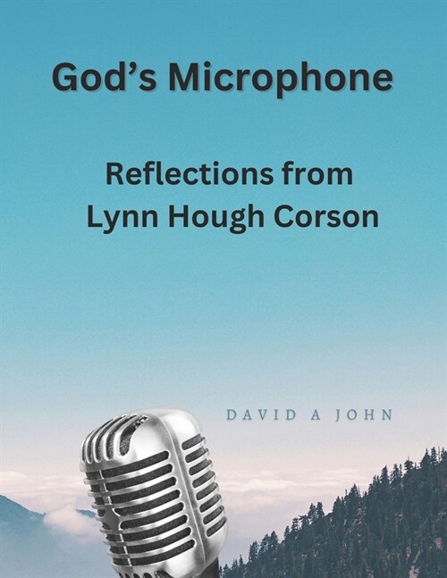 Gods Microphone: Reflections from Revered Lynn H Corson (Paperback)