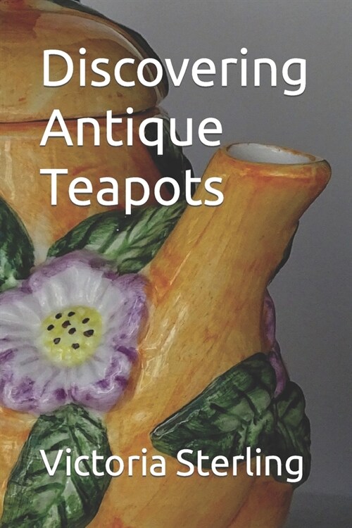 Discovering Antique Teapots (Paperback)