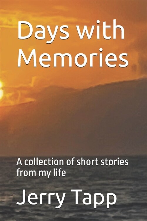 Days with Memories: A collection of short stories from my life (Paperback)