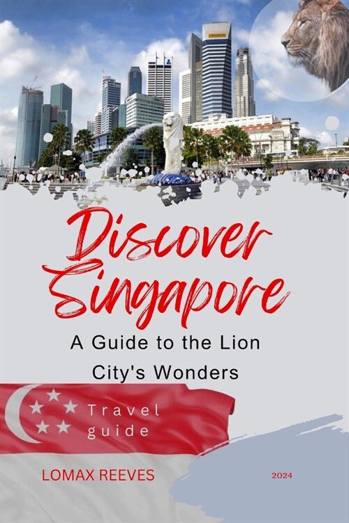 Singapore: The Lion City (Paperback)