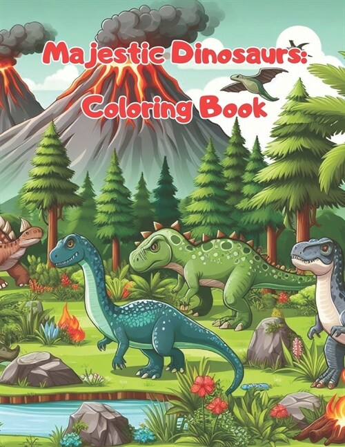 Majestic Dinosaurs: Coloring Book: for children ages 3 to 12, contains 59 dinosaur drawings and quotes to inspire your child (Paperback)