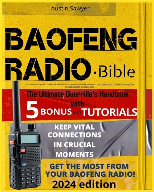 Baofeng Radio - Bible: The Ultimate Guerrillas Handbook. Keep Vital Connections In Crucial Moments. From Beginner to Pro in No Time and Stay (Paperback)