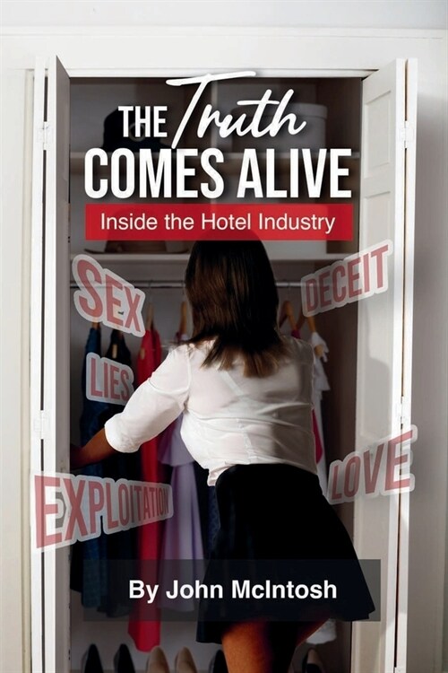 The Truth Comes Alive: Inside The Hotel Industry (Paperback)