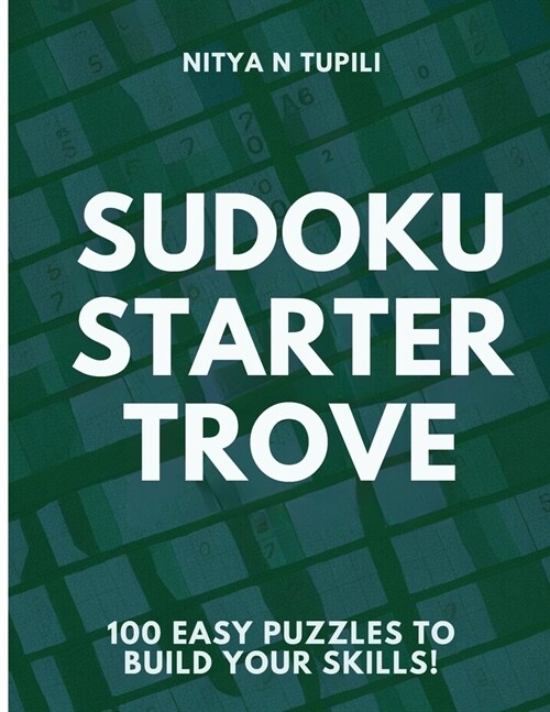 Sudoku Starter Trove: 100 Easy Puzzles to Build Your Skills! (Paperback)