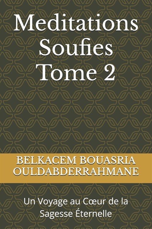 Meditations Soufies ( Tome 2 ): Un Voyage au Coeur de la Sagesse ?ernelle (Paperback)