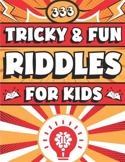 Tricky and Fun Riddles for Kids: 333 Challenging Riddles for Ages 9-12 Bonus Puzzles & Mazes Included! (Paperback)