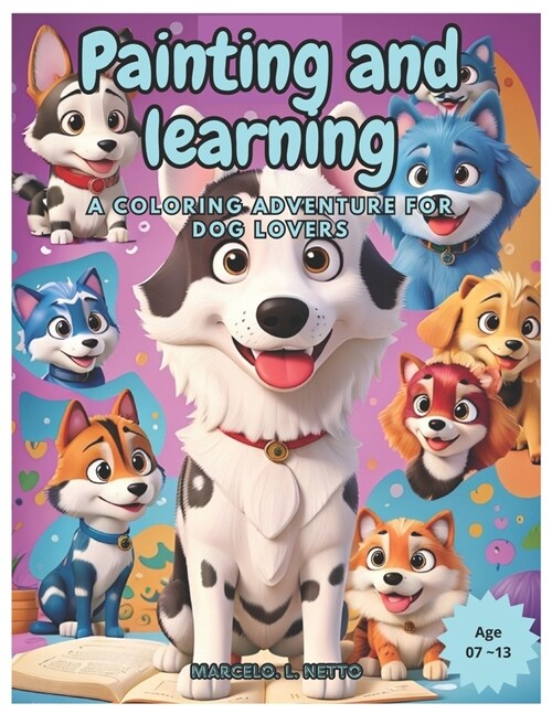 Painting and learning: A colorful adventure for dog lovers (Paperback)