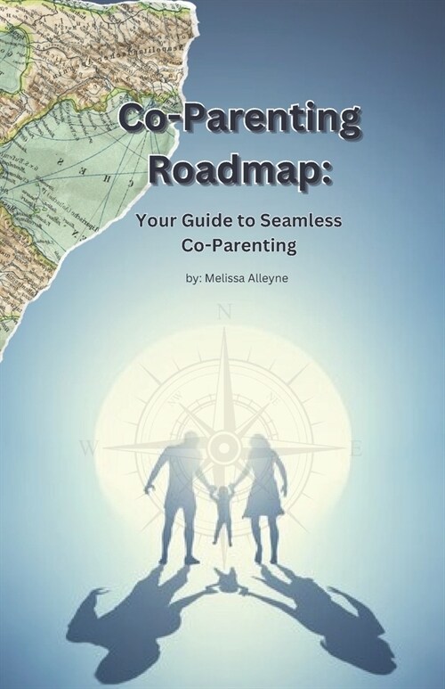 Co-Parenting Roadmap- Your Guide to Seamless Co-Parenting (Paperback)