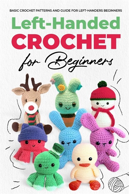 Left Handed Crochet for Beginners: Basic Left-Handed Crochet Stitches: Basic Crochet Patterns and Guide for Left-Handers Beginners (Paperback)