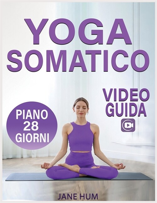 Yoga Somatico: Piano di 28 Giorni per Liberarsi dallo Stress e dallAnsia con Esercizi a Basso Impatto Routine Facili e Veloci per Pe (Paperback)