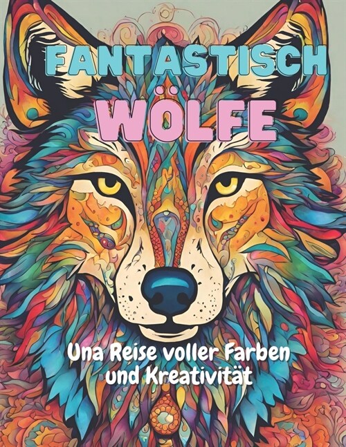 Fantastisch W?fe: Una Reise voller Farben und Kreativit? (Paperback)