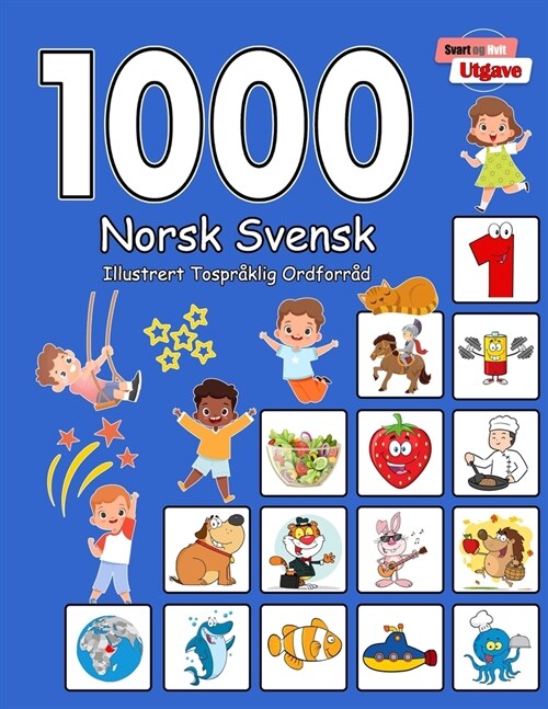 1000 Norsk Svensk Illustrert Tospr?lig Ordforr? (Svart og Hvit Utgave): Norwegian Swedish Language Learning (Paperback)