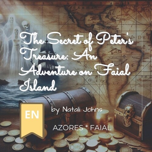 The Secret of Peters Treasure: An Adventure on Faial Island (Paperback)