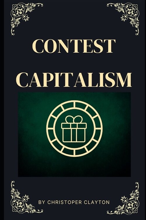 Contest Capitalism (Paperback)