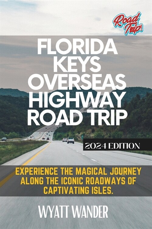 Florida Keys Overseas Highway Road Trip: Experience the magical journey along the iconic roadways of captivating isles (Grey-Color Version) (Paperback)