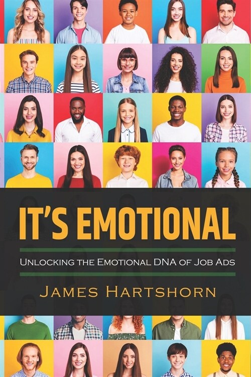 Its Emotional: Unlocking the Emotional DNA of Job Ads (Paperback)