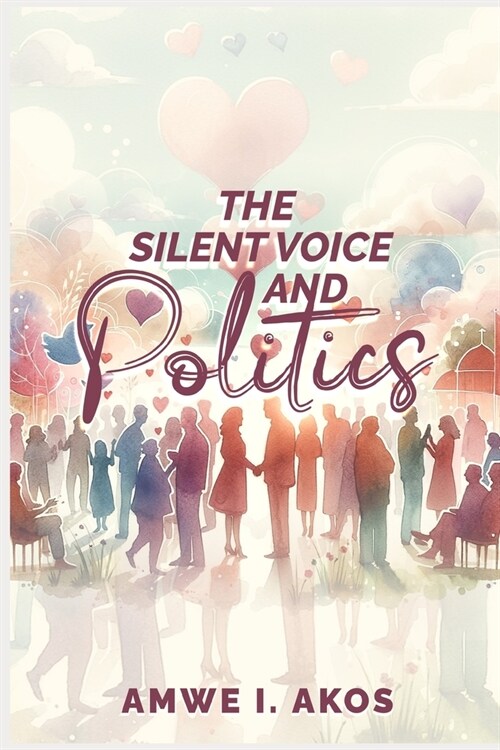 The Silent Voice and Politics (Paperback)