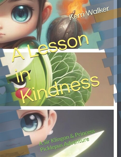 A Lesson in Kindness: A Sir Klingon & Princess Picklepus Adventure (Paperback)