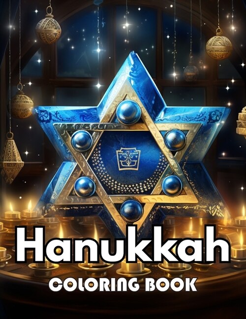 Hanukkah Coloring Book for Adults: 100+ New Designs for All Ages Great Gifts for Kids Boys Girls Ages 4-8 8-12 All Fans (Paperback)
