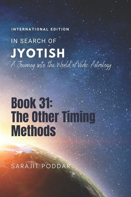 The Other Timing Methods: A Journey into the World of Vedic Astrology (Paperback)