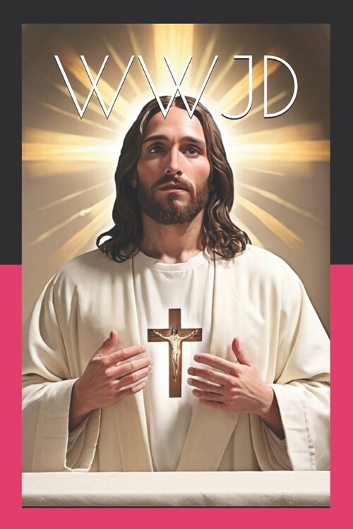 WWJD: 101 Ways To Demonstrate the Love of Jesus Christ (Paperback)