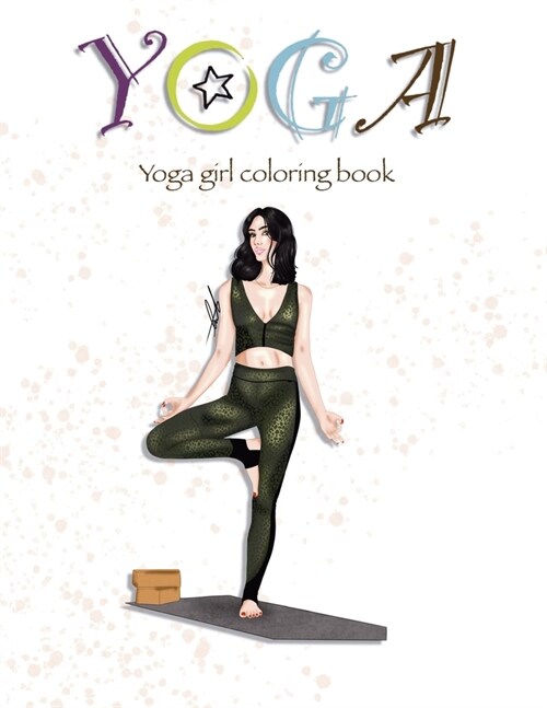 Yoga girl coloring book: Perfect for yoga enthusiasts, beginners and fashion lovers who want to discover new style, and anyone looking for a mi (Paperback)