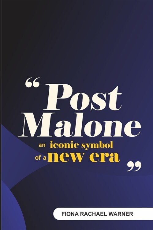 Post Malone: An iconic symbol of a new era (Paperback)