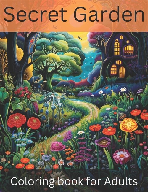 Secret Garden coloring book for adults: 51+ coloring pages featuring: Gardens that amazes you . (Paperback)