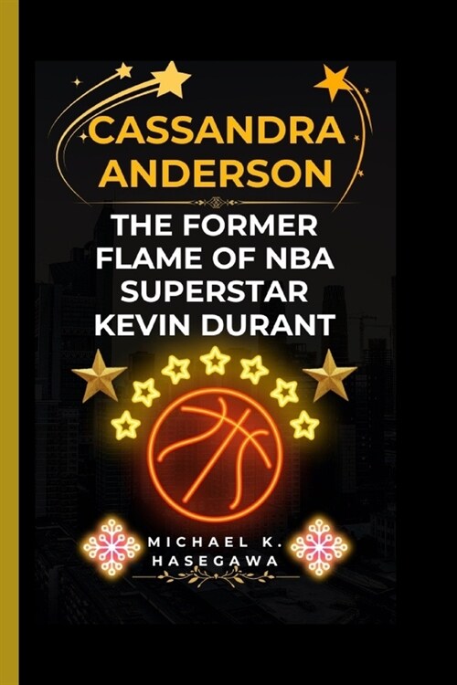 Cassandra Anderson: The Former Flame of NBA Superstar Kevin Durant (Paperback)
