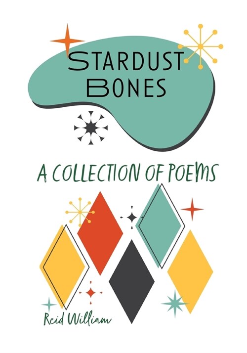 Stardust Bones: A Collection Of Poems (Paperback)