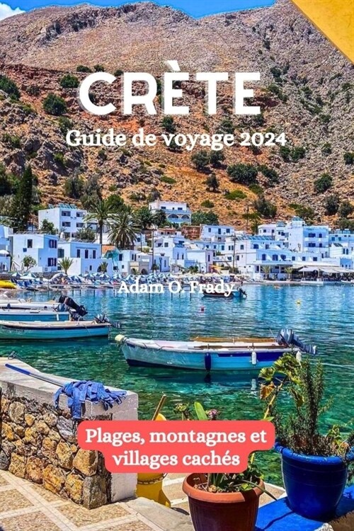 Cr?e Guide de voyage 2024: Plages, montagnes et villages cach? (Paperback)