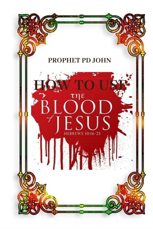 How to Use the Blood of Jesus (Paperback)
