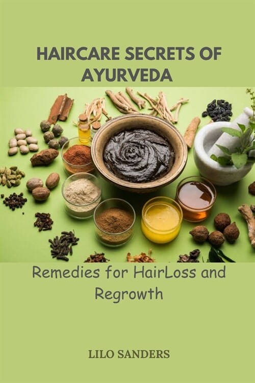 Haircare Secrest of Ayurveda: Remedies for Hair Loss and Regrowth (Paperback)
