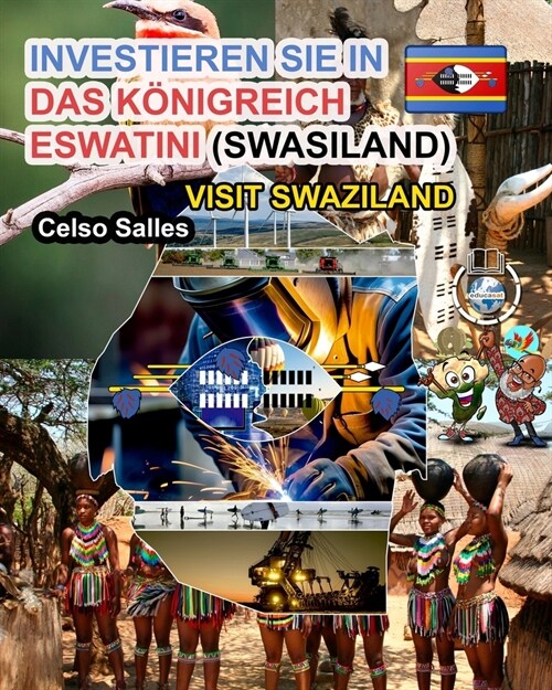 INVESTIEREN SIE IN DAS K?IGREICH ESWATINI (SWASILAND) - Visit Swasiland - Celso Salles: Investieren Sie in die Afrika-Sammlung (Paperback)
