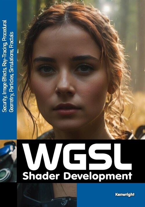 WebGPU Shader Language Development: Vertex, Fragment, Compute Shaders for Programmers (Paperback)
