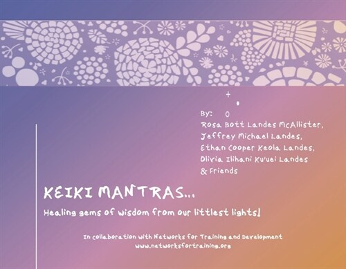 Keiki Mantras...: Healing Gems of Wisdom from Our Littlest Lights! (Paperback)