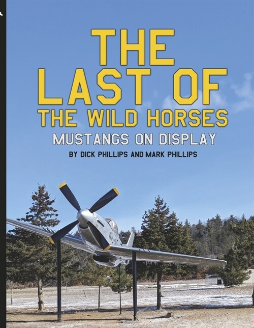 The Last of the Wild Horses - Mustangs on Display: Book 3 (Hardcover)