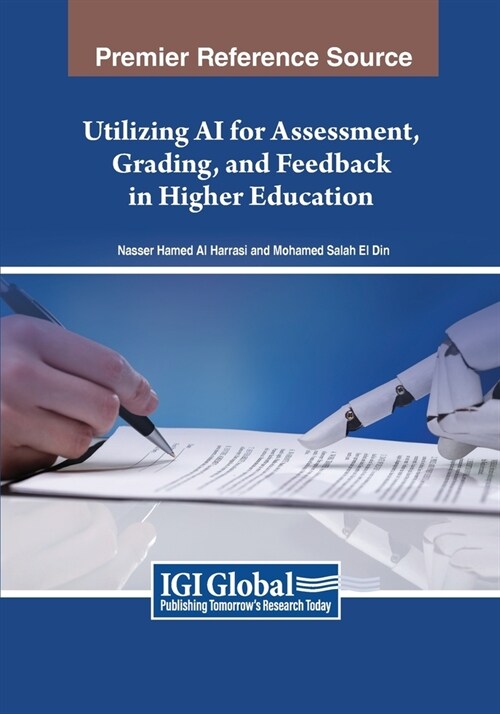 Utilizing AI for Assessment, Grading, and Feedback in Higher Education (Paperback)