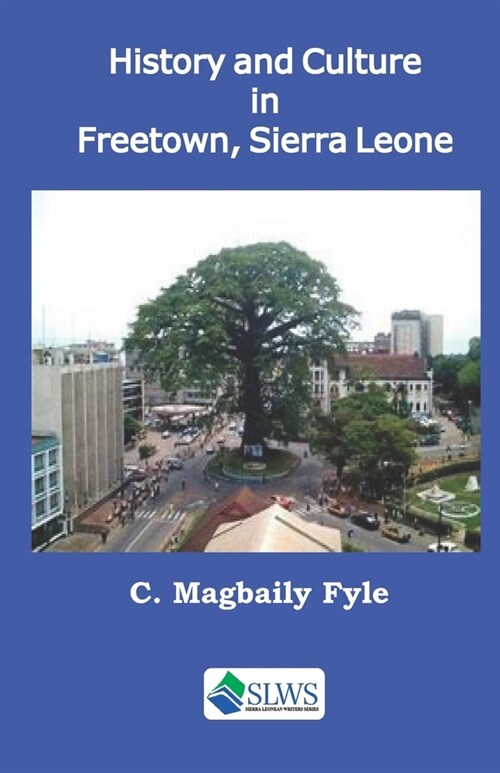 History and Culture in Freetown, Sierra Leone (Paperback)