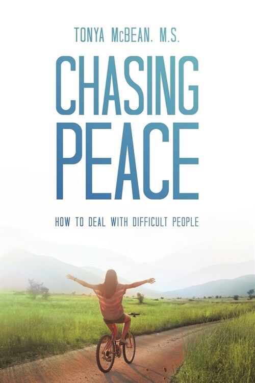 Chasing Peace: How to Deal with Difficult People (Paperback)