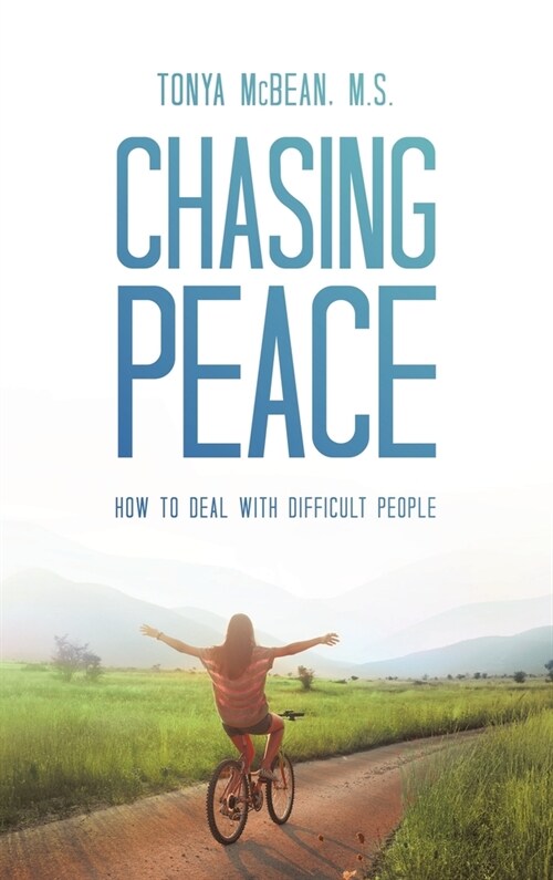 Chasing Peace: How to Deal with Difficult People (Hardcover)