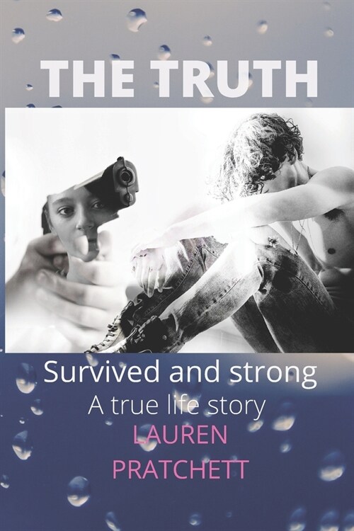 The Truth: Survived and strong (Paperback)
