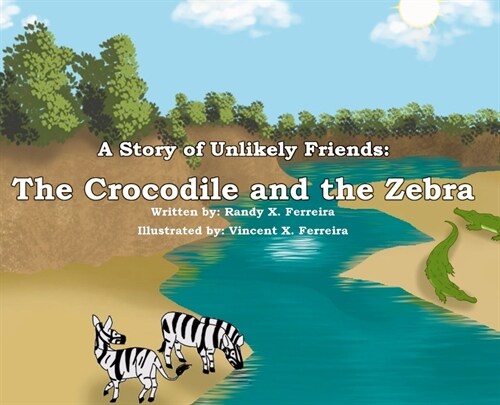 A Story of Unlikely Friends: The Crocodile and the Zebra (Hardcover)