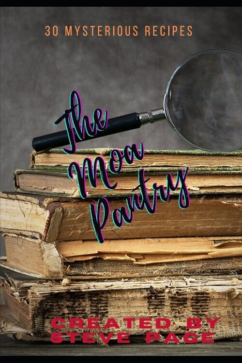 The Moa Pantry: 30 amazing recipes (Paperback)