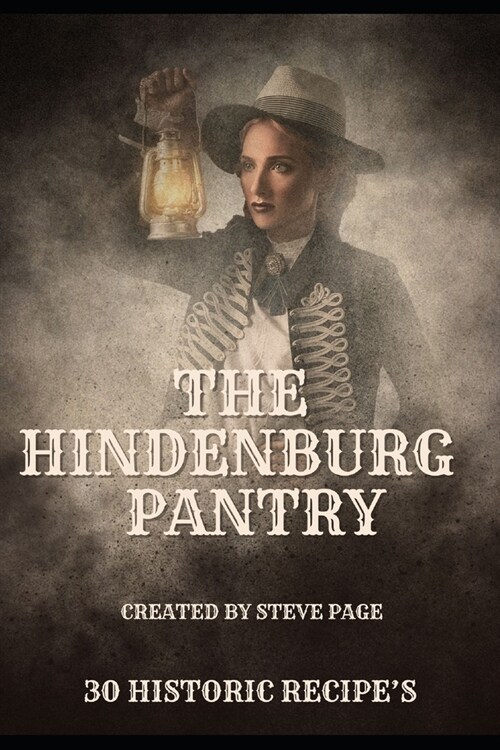 The Hindenburg Pantry: 30 traditional recipes (Paperback)