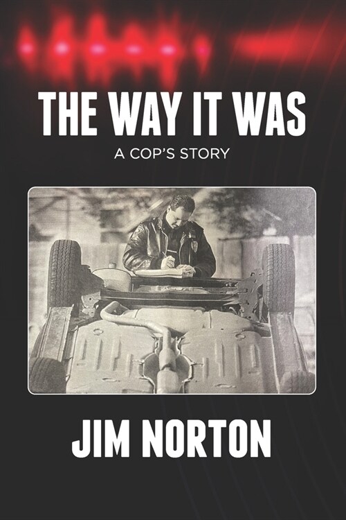 The Way It Was: A Cops Story (Paperback)