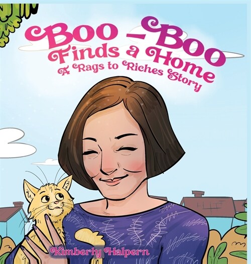 Boo-Boo Finds a Home: A Rags to Riches Story (Hardcover)