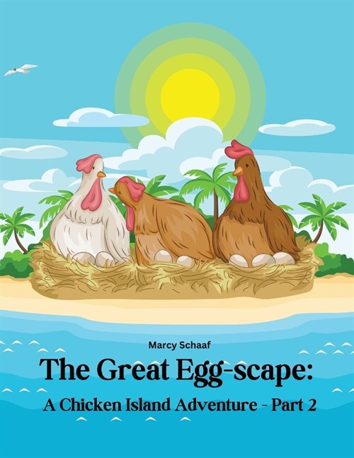 The Great Egg-scape: A Chicken Island Adventure - Part 2 (Paperback)