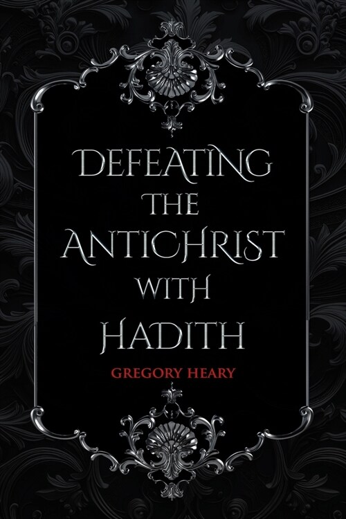 Defeating the Antichrist with Hadith (Paperback)