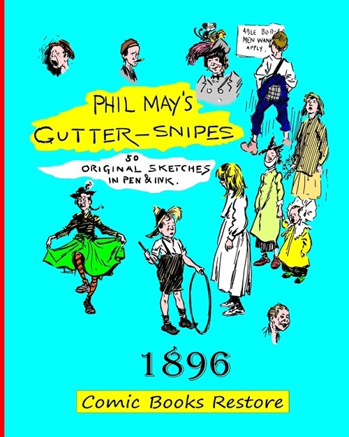 Phil Mays Gutter-Snipes: Edition 1896, restoration 2024 (Paperback)